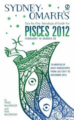 Cover for Sydney Omarrs Daybyday Astrological Guide For Pisces February 19march 20 2012