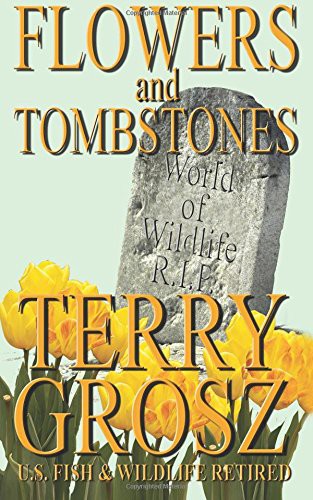 Cover for Flowers and Tombstones of a Conservation Officer : Volume 1