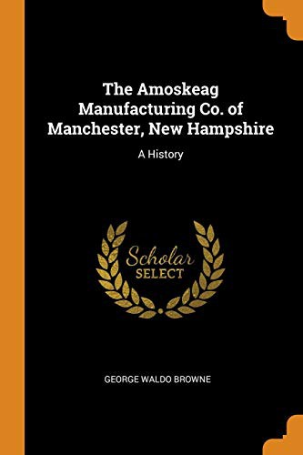 Cover for The Amoskeag Manufacturing Co. of Manchester, New Hampshire