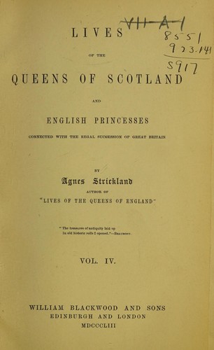 Cover for Lives of the Queens of Scotland and English Princesses Connected With the Regal Succession of Great Britain, Vol. 4 (Classic Reprint)