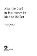Cover for May the Lord in His mercy be kind to Belfast