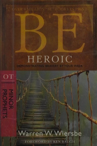 Cover for Be Heroic Demonstrating Bravery by Your Walk