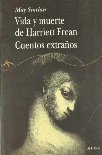 Cover for Vida y muerte de Harriet Frean / Cuentos extraños