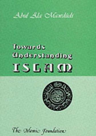 Cover for Towards Understanding Islam (Wamy Studies on Islam)