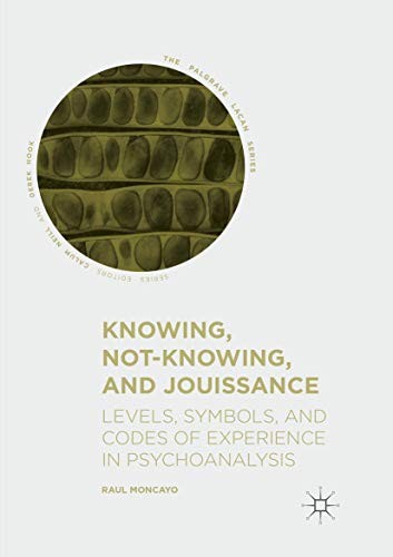 Cover for Knowing, Not-Knowing, and Jouissance