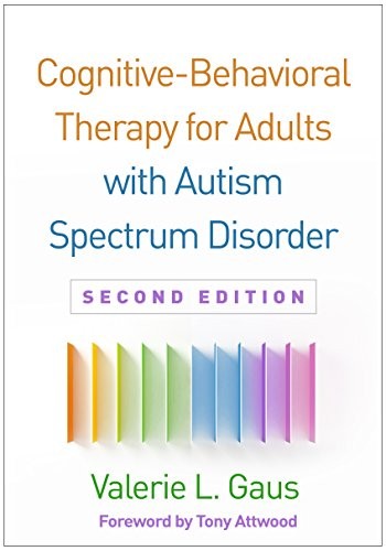 Cover for Cognitive-Behavioral Therapy for Adults with Autism Spectrum Disorder, Second Edition