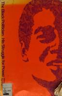 Cover for The  Black politician; his struggle for power.