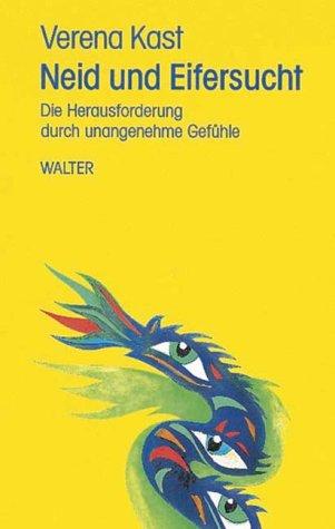 Cover for Neid und Eifersucht. Die Herausforderung durch unangenehme Gefühle.