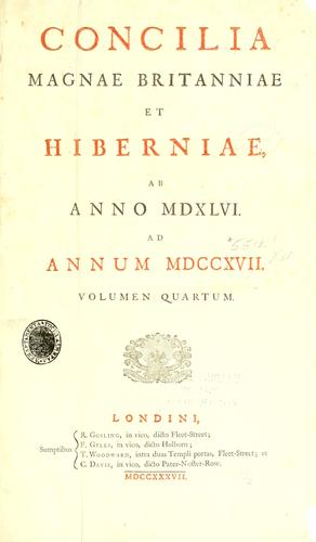 Cover for Concilia Magnae Britanniae et Hiberniae, a Syndo Verolamiensi, A.D. CCCCXLVI. Londinensem A.D. M DCCXVII. Accedunt Constitutiones et alia ad historiam Ecclesiae Anglicanae spectantia...