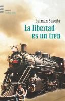 Cover for La Libertad Es Un Tren