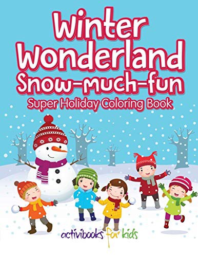Cover for Winter Wonderland Snow-Much-Fun Super Holiday Coloring Book