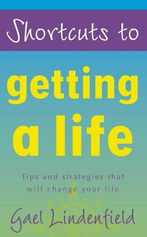 Cover for Shortcuts to Getting a Life