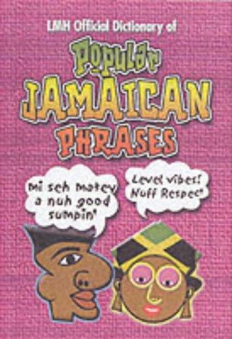 Cover for LMH Official Dictionary of Popular Jamaican Phrases