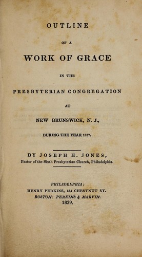 Cover for Outline of a work of grace in the Presbyterian congregation at New Brunswick, N.J.,  during the year 1837 / by Joseph H. Jones