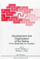 Cover for Development and Organization of the Retina: From Molecules to Function (Nato Science Series: A:)