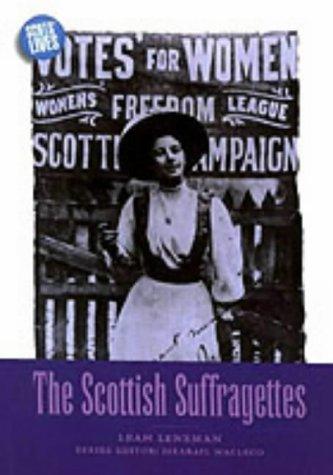 Cover for The Scottish Suffragettes (Scotªs Lives)