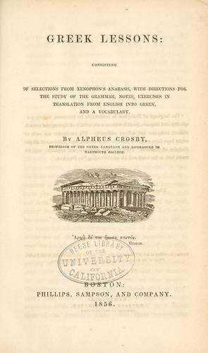 Cover for Greek lessons: selections from Xenophon's Anabasis, with directions for the study of the grammar, notes, ... and vocabulary