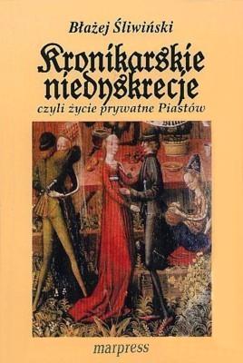 Cover for Kronikarskie niedyskrecje, czyli życie prywatne Piastów