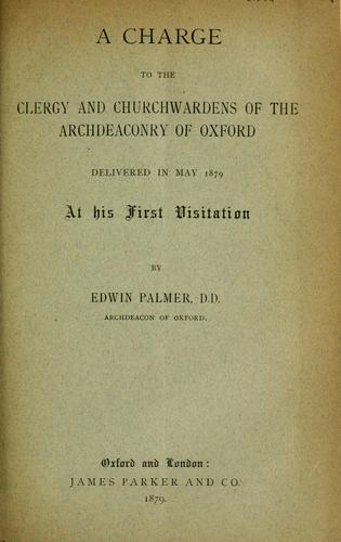 Cover for A charge to the clergy and church-wardens of the Archdeaconry of Oxford