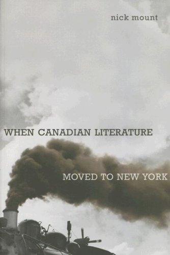 Cover for When Canadian Literature Moved to New York (Studies in Book and Print Culture)