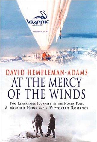 Cover for At the Mercy of the Winds: Two Remarkable Journeys to the North Pole