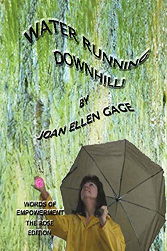 Cover for Water Running Downhill! Words of Empowerment, Rose edition