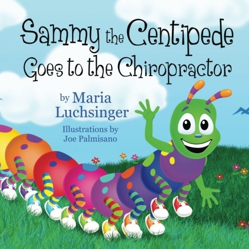Cover for Sammy the Centipede Goes to the Chiropractor