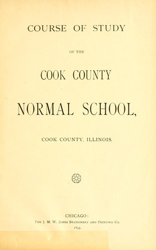 Cover for Course of study of the Cook County Normal School, Cook County, Ill.