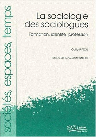 Cover for La sociologie des sociologues. Formation, identité, profession