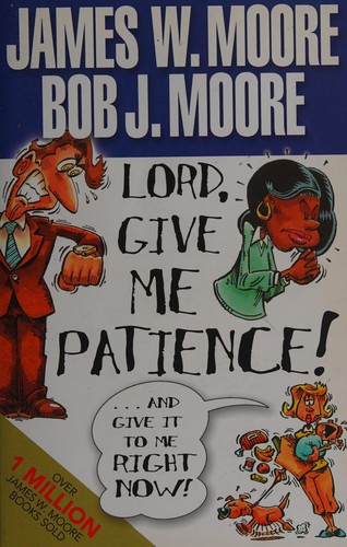 Cover for Lord, give me patience and give it to me right now!