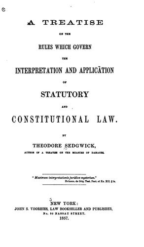 Cover for A treatise on the rules which govern the interpretation and application of statutory and constitutional law.
