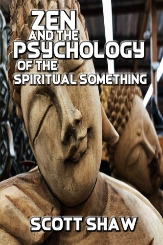 Cover for Zen and the Psychology of the Spiritual Something