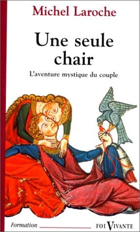 Cover for Une seule chair. L'Aventure mystique du couple
