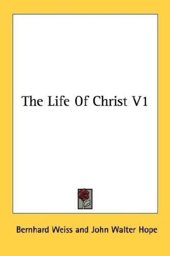 Cover for The Life Of Christ V1