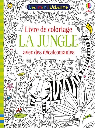 Cover for La jungle - Livre de coloriage des décalcomanies - Les mini Usborne