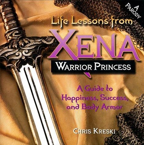Cover for Life lessons from Xena, warrior princess