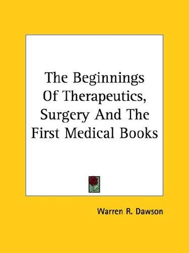 Cover for The Beginnings of Therapeutics, Surgery and the First Medical Books