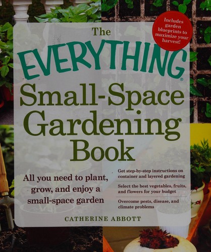 Cover for The everything small-space gardening book