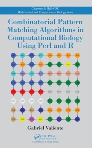 Cover for Combinatorial Pattern Matching Algorithms in Computational Biology using Perl and R