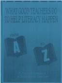 Cover for What Good Teachers Do to Help Literacy Happen