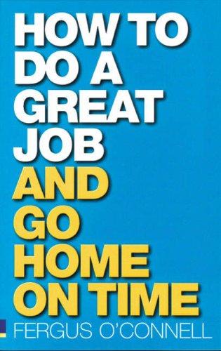 Cover for How to do a great job ... AND go home on time