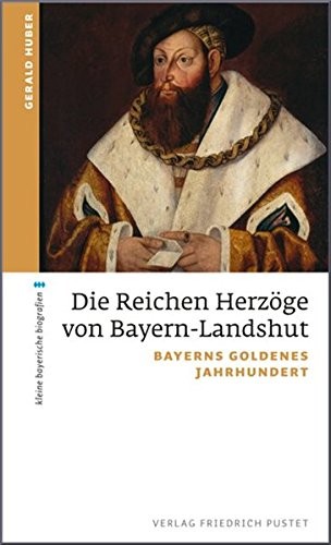 Cover for Die Reichen Herzöge von Bayern-Landshut