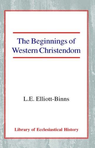 Cover for The Beginnings of Western Christendom (Library of Ecclesiastical History)