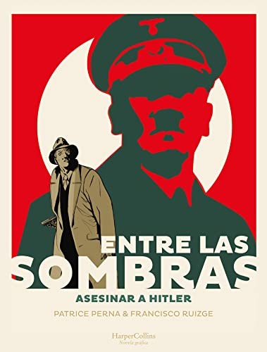 Cover for Entre las sombras. Asesinar a Hitler