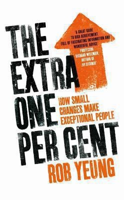 Cover for The Extra One Per Cent How Small Changes Make Exceptional People