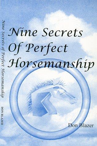 Cover for Nine secrets of perfect horsemanship