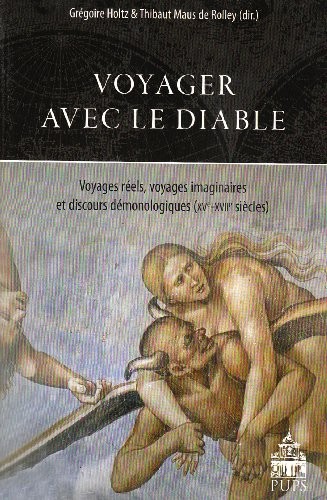 Cover for Voyager avec le diable : Voyages réels, voyages imaginaires et discours démonologiques (XVe-XVIIe siècles)