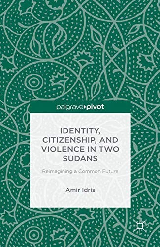 Cover for Identity, Citizenship, and Violence in Two Sudans