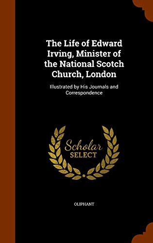 Cover for The Life of Edward Irving, Minister of the National Scotch Church, London