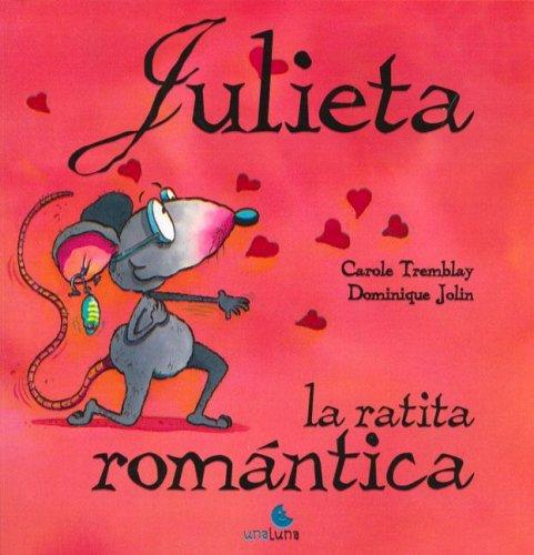 Cover for Julieta La Ratita Romantica/ the Romantic Frog Julieta